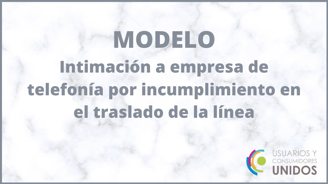 Intimación a empresa de telefonía por incumplimiento en el traslado de la línea