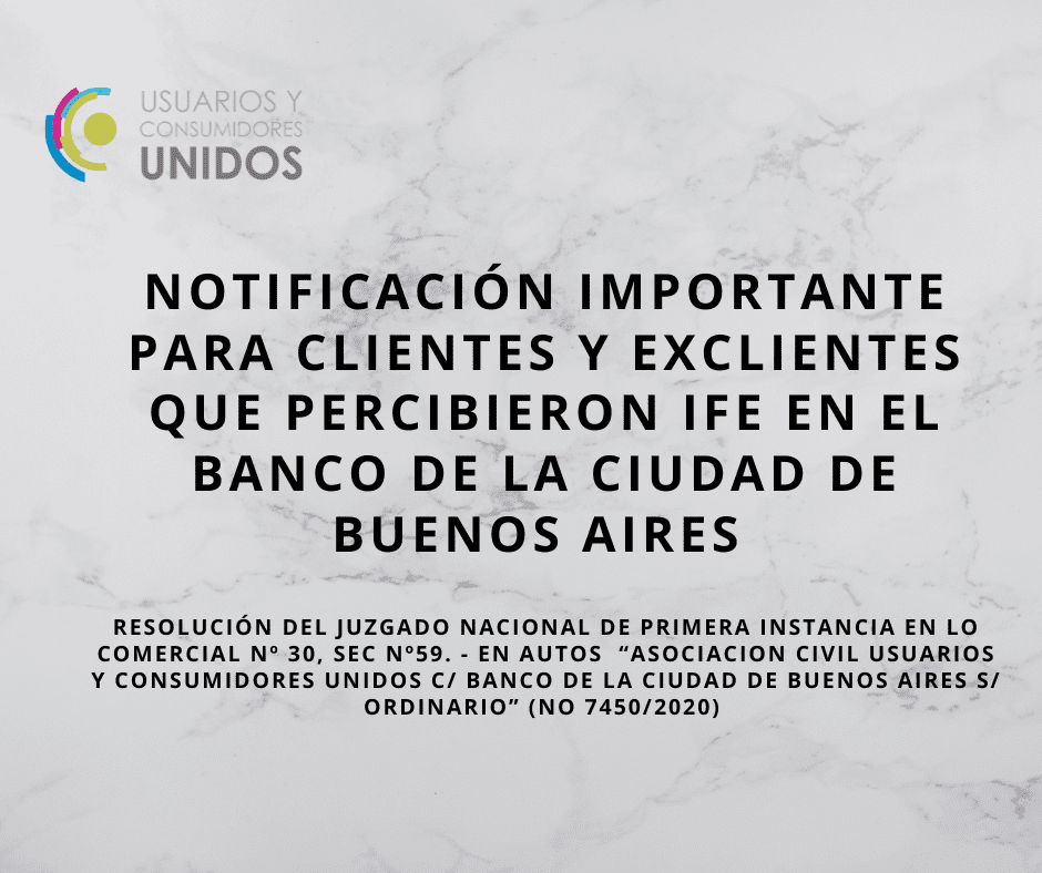 NOTIFICACIÓN IMPORTANTE PARA CLIENTES Y EXCLIENTES QUE PERCIBIERON IFE EN EL BANCO DE LA CIUDAD DE BUENOS AIRES