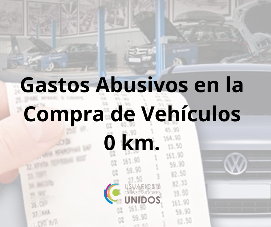 Gastos Abusivos en la Compra de Vehículos 0 km.