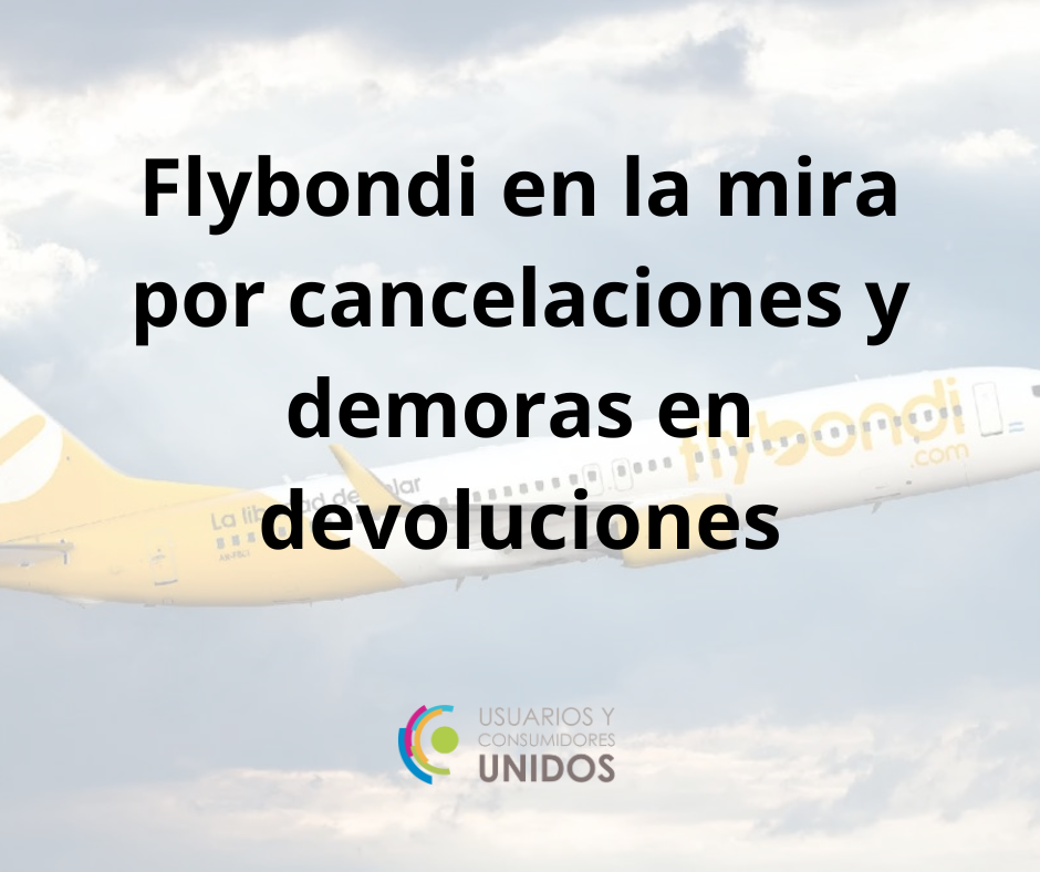 Flybondi en la mira por cancelaciones y demoras en devoluciones