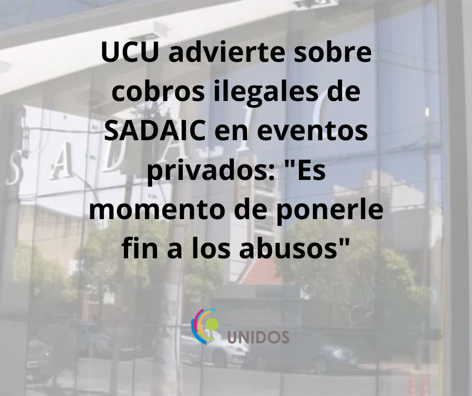 UCU advierte sobre cobros ilegales de SADAIC en eventos privados: "Es momento de ponerle fin a los abusos"