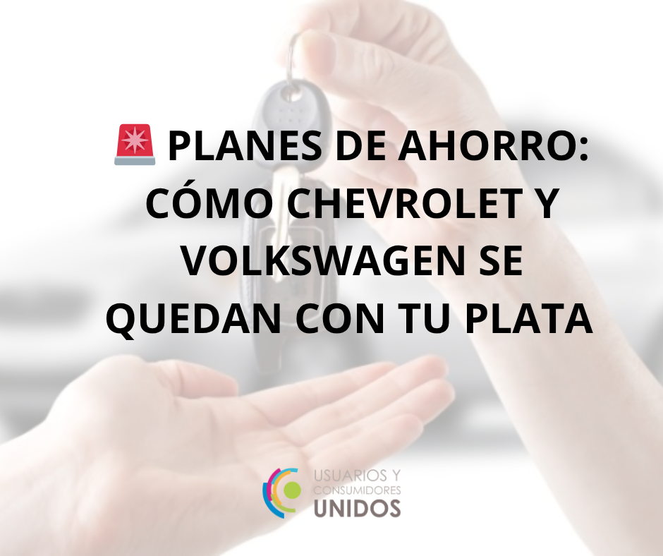 🚨 PLANES DE AHORRO: CÓMO CHEVROLET Y VOLKSWAGEN SE QUEDAN CON TU PLATA — Y ENCIMA LO ADMITEN